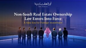 Non-Saudi Real Estate Ownership Law Enters Into Force